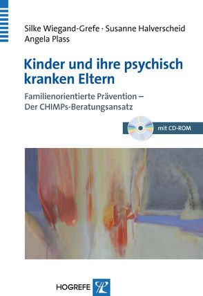 Kinder und ihre psychisch kranken Eltern von Halverscheid,  Susanne, Plass,  Angela, Wiegand-Grefe,  Silke