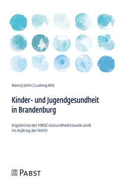 Kinder- und Jugendgesundheit in Brandenburg von Bilz,  Ludwig, John,  Nancy