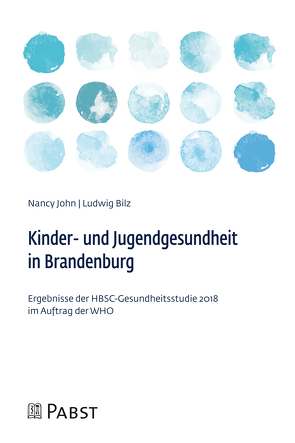 Kinder- und Jugendgesundheit in Brandenburg von Bilz,  Ludwig, John,  Nancy