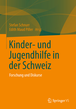 Kinder- und Jugendhilfe in der Schweiz von Piller,  Edith Maud, Schnurr,  Stefan
