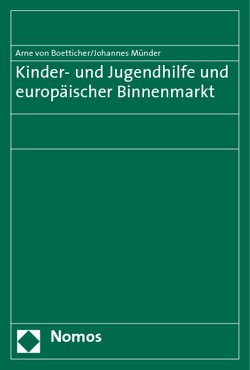 Kinder- und Jugendhilfe und europäischer Binnenmarkt von Boetticher,  Arne von, Münder,  Johannes