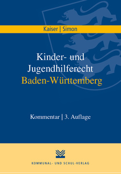Kinder- und Jugendhilferecht Baden-Württemberg von Kaiser,  Roland, Simon,  Titus