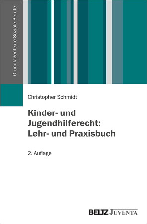 Kinder- und Jugendhilferecht: Lehr- und Praxisbuch von Schmidt,  Christopher