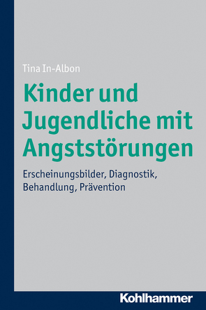 Kinder und Jugendliche mit Angststörungen von In-Albon,  Tina