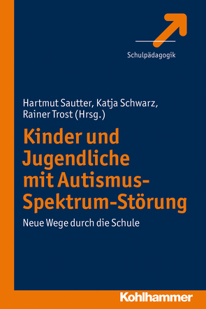 Kinder und Jugendliche mit Autismus-Spektrum-Störung von Sautter,  Hartmut, Schwarz,  Katja, Trost,  Rainer
