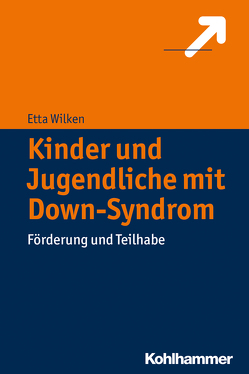 Kinder und Jugendliche mit Down-Syndrom von Wilken,  Etta
