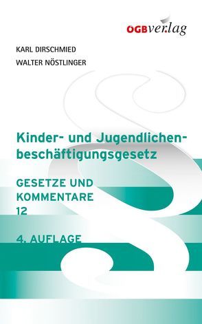 Kinder- und Jugendlichenbeschäftigungsgesetz von Dirschmied,  Karl, Nöstlinger,  Walter