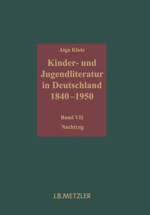 Kinder- und Jugendliteratur in Deutschland 1840–1950 von Klotz,  Aiga