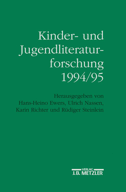 Kinder- und Jugendliteraturforschung 1994/95 von Ewers,  Hans-Heino, Nassen,  Ulrich, Richter,  Karin, Steinlein,  Rüdiger