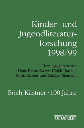 Kinder- und Jugendliteraturforschung 1998/99 von Ewers,  Hans-Heino, Nassen,  Ulrich, Richter,  Karin, Steinlein,  Rüdiger