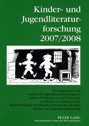 Kinder- und Jugendliteraturforschung 2007/2008 von Dolle-Weinkauff,  Bernd, Ewers-Uhlmann,  Hans-Heino, Pohlmann,  Carola