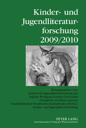 Kinder- und Jugendliteraturforschung 2009/2010 von Dolle-Weinkauff,  Bernd, Ewers,  Hans-Heino, Pohlmann,  Carola