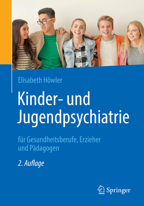 Kinder- und Jugendpsychiatrie für Gesundheitsberufe, Erzieher und Pädagogen von Höwler,  Elisabeth