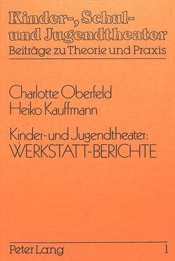 Kinder- und Jugendtheater von Kauffmann,  Heiko, Oberfeld,  Charlotte