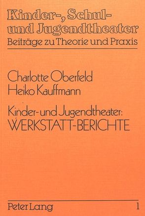 Kinder- und Jugendtheater von Kauffmann,  Heiko, Oberfeld,  Charlotte