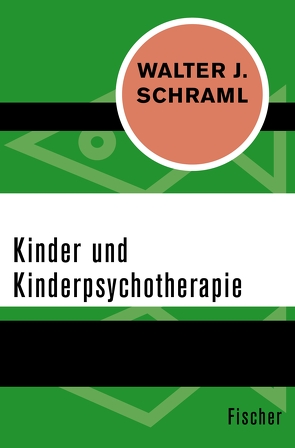 Kinder und Kinderpsychotherapie von Fischer,  Gottfried, Schraml,  Walter J.