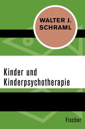 Kinder und Kinderpsychotherapie von Fischer,  Gottfried, Schraml,  Walter J.