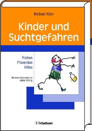 Kinder und Suchtgefahren von Klein,  Michael