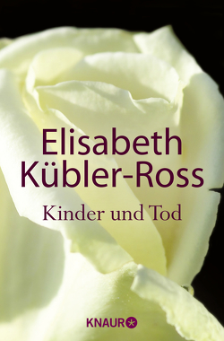 Kinder und Tod von Kübler-Ross,  Elisabeth, Schaup,  Susanne