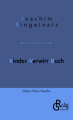 Kinder-Verwirr-Buch von Gröls-Verlag,  Redaktion, Ringelnatz,  Joachim