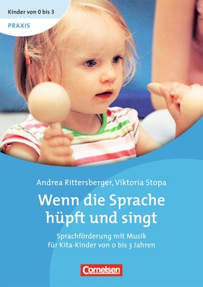 Kinder von 0 bis 3 – Praxis / Wenn die Sprache hüpft und singt von Bodenburg,  Inga, Rittersberger,  Andrea, Stopa,  Viktoria, Wehrmann,  Ilse