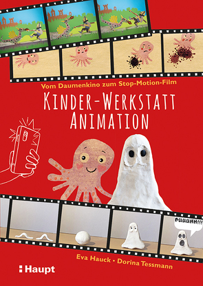 Kinder-Werkstatt Animation von Hauck,  Eva, Tessmann,  Dorina