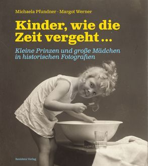 Kinder, wie die Zeit vergeht … von Pfundner,  Michaela, Werner,  Margot