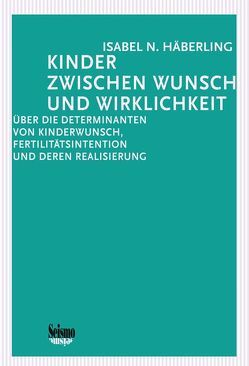 Kinder zwischen Wunsch und Wirklichkeit von Häberling,  Isabel N.