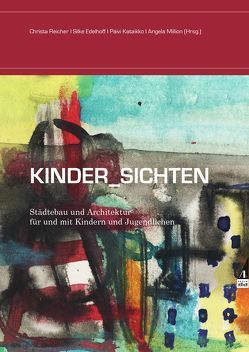 Kinder_Sichten von Edelhoff,  Silke, Kataikko,  Päivi, Million,  Angela, Reicher,  Prof. Christa