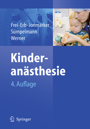 Kinderanästhesie von Erb,  Thomas, Frei,  Franz J., Jonmarker,  Christer, Sümpelmann,  Robert, Werner,  Olof