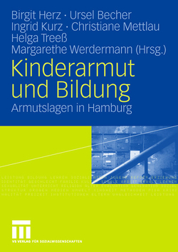 Kinderarmut und Bildung von Becher,  Ursel, Herz,  Birgit, Kurz,  Ingrid, Mettlau,  Christiane, Treeß,  Helga, Werdermann,  Margarethe