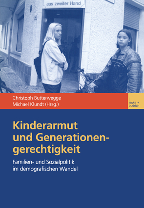 Kinderarmut und Generationengerechtigkeit von Butterwegge,  Christoph, Klundt,  Michael