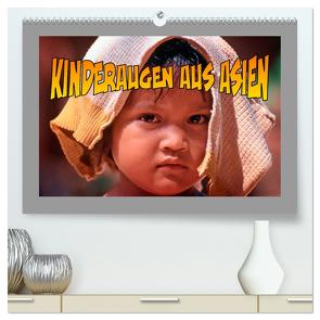 Kinderaugen aus Asien (hochwertiger Premium Wandkalender 2024 DIN A2 quer), Kunstdruck in Hochglanz von stegen,  joern