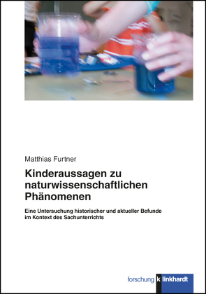 Kinderaussagen zu naturwissenschaftlichen Phänomenen von Furtner,  Matthias