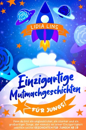 Kinderbücher für Jungs ab 10 Jahre / Einzigartige Mutmachgeschichten für Jungs! von Lins,  Lidia
