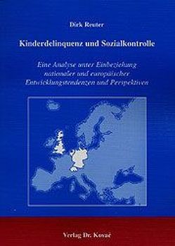 Kinderdelinquenz und Sozialkontrolle von Reuter,  Dirk