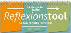 kindergarten heute Reflexionstool von Thurmann,  Birgit