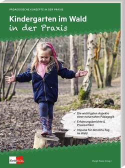 Kindergarten im Wald in der Praxis von Franz,  Margit
