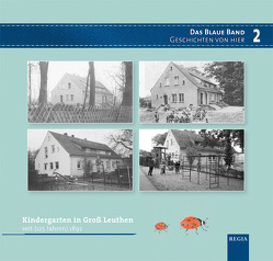 Kindergarten in Groß Leuthen seit 1892 von Exler,  Christine, Lüben,  Viola