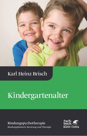 Kindergartenalter (Bindungspsychotherapie) von Brisch,  Karl Heinz
