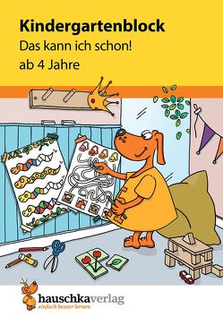 Kindergartenblock ab 4 Jahre – Das kann ich schon! von Dengl,  Sabine, Maier,  Ulrike