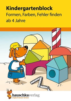 Kindergartenblock ab 4 Jahre – Formen, Farben, Fehler finden von Bayerl,  Linda, Dengl,  Sabine