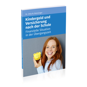 Kindergeld und Versicherung nach der Schule von Bretzinger,  Otto N.