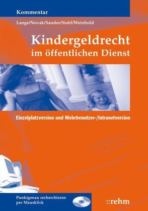 Kindergeldrecht im öffentlichen Dienst von Lange,  Klaus, Sander,  Theodor, Stahl,  Wolfgang, Weinhold,  Thorsten