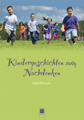 Kindergeschichten zum Nachdenken von Wienzek,  Cilly