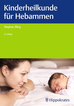 Kinderheilkunde für Hebammen von Illing,  Stephan, Strahleck,  Thomas