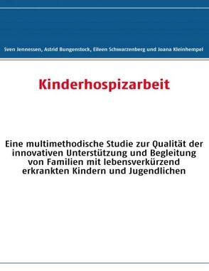 Kinderhospizarbeit von Bungenstock,  Astrid, Jennessen,  Sven, Kleinhempel,  Joana, Schwarzenberg,  Eileen