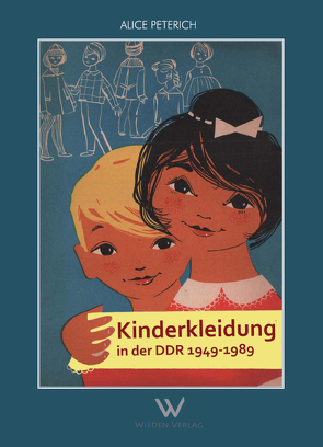 Kinderkleidung in der DDR 1949-1989 von Peterich,  Alice