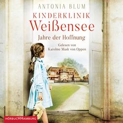 Kinderklinik Weißensee – Jahre der Hoffnung (Die Kinderärztin 2) von Blum,  Antonia, Mask von Oppen,  Karoline
