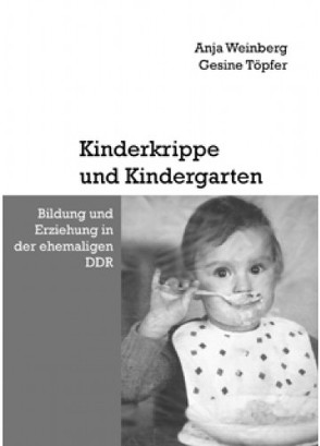 Kinderkrippe und Kindergarten von Töpfer,  Gesine, Weinberg,  Anja